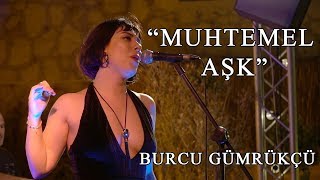 Burcu Gümrükçü-Muhtemel Aşk Resimi