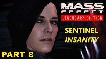 Mass Effect LE - Sentinel Insanity Completionist Playthrough Part 8