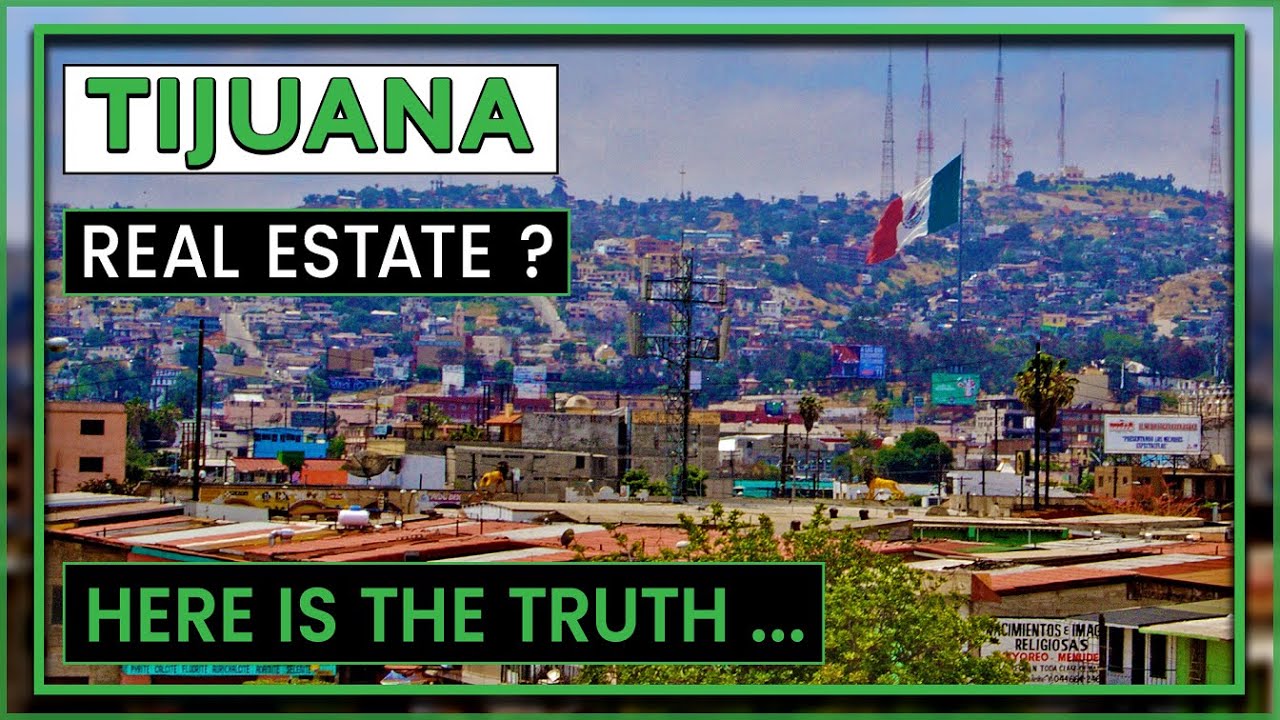 Discover Tijuana Real Estate Where and Why to Invest in Tijuana? YouTube