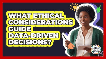 What Ethical Considerations Guide Data-Driven Decisions?