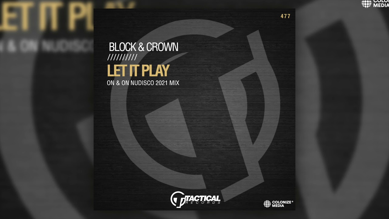 Block & Crown - Let It Play