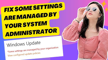 FIX Windows 11/10  Some Settings are Managed by Your System Administrator