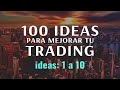 100 ideas para mejorar tu trading: 1 a 10