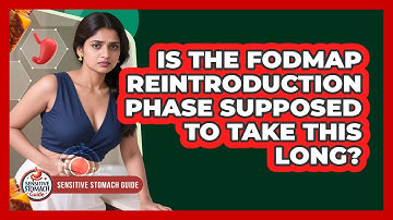 Is The FODMAP Reintroduction Phase Supposed To Take This Long? - Sensitive Stomach Guide