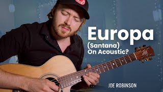 Video thumbnail of "Europa (Earth's Cry Heaven's Smile) • Acoustic • Santana Cover • Joe Robinson"