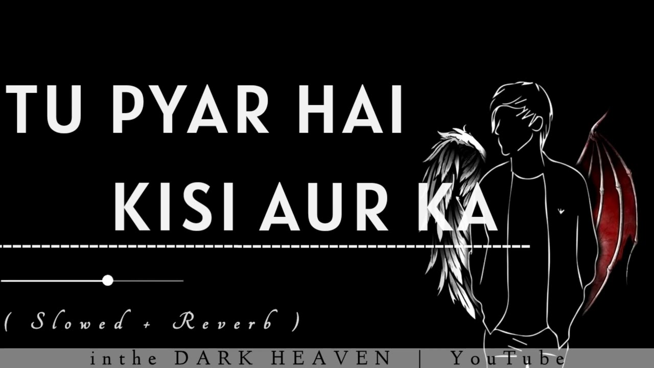 Tu pyar hai kisi aur ka ( Slowed + Reverb ) #song #viral