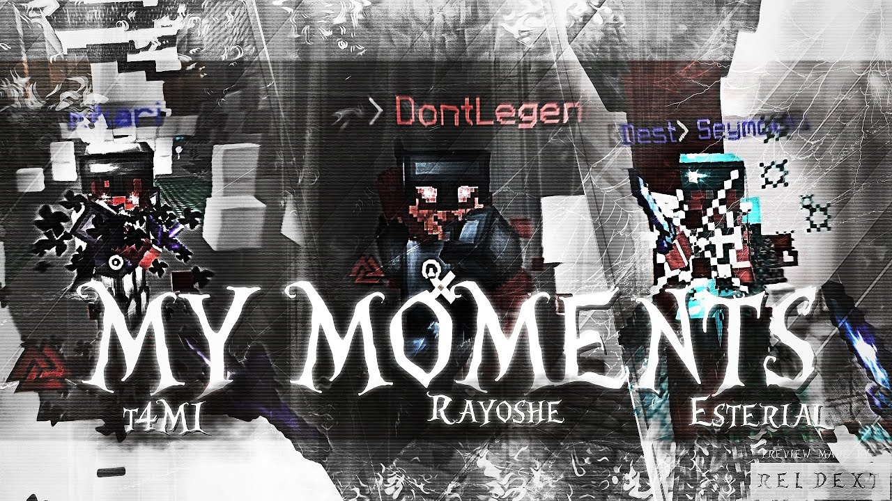 MY MOMENTS | ft. Rayoshe & Esterial