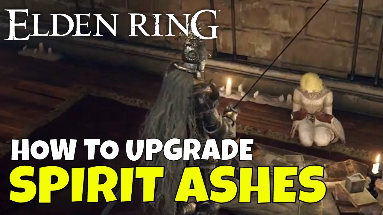 Elden Ring Guide: How to Upgrade Spirit Ashes