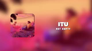 ITU - NOT EMPTY | lirik | MuskNP