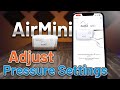 How to adjust pressure and other settings on the resmed airmini