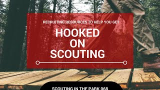 Scouting In The Park 068 - Hooked on Scouting Update