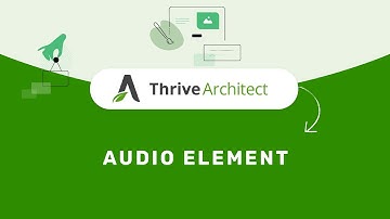 How to Use the Audio Element in the Thrive Editor