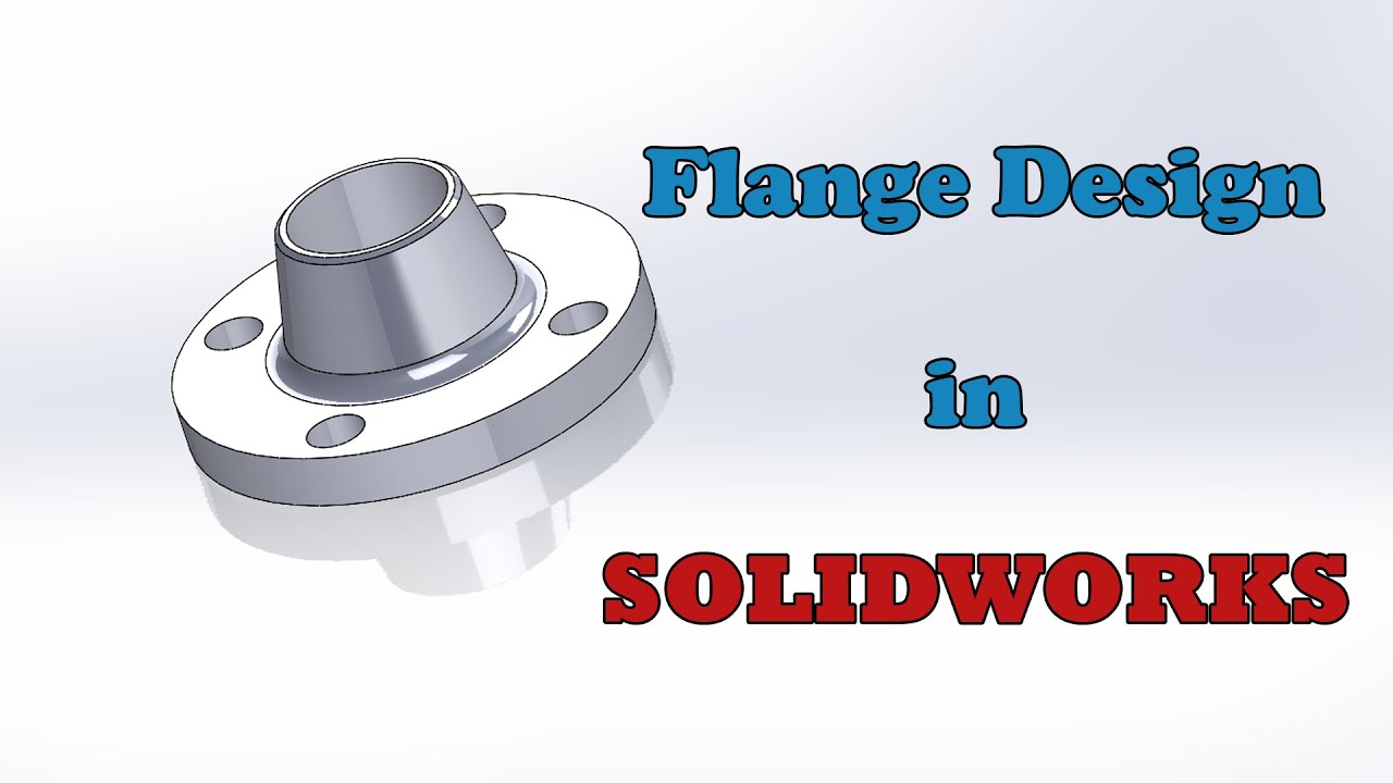Neck Solidworks Flange Weld Neck 2-inch in SOLIDWORKS - YouTube