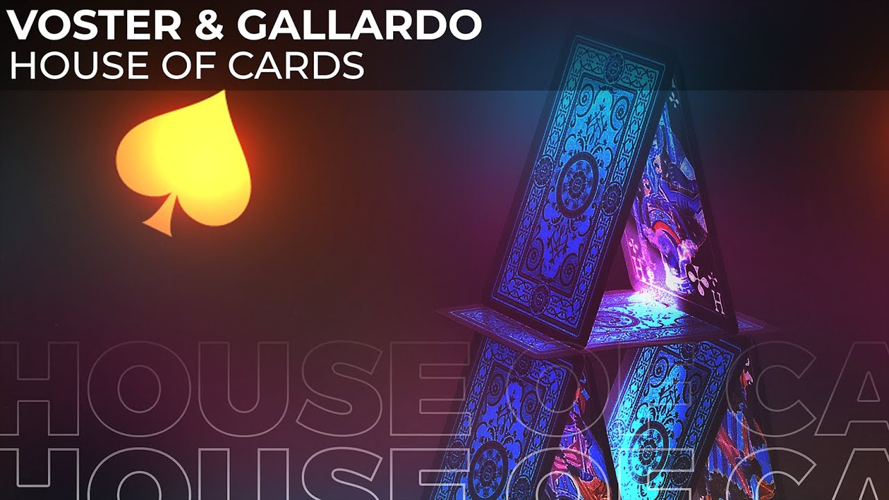 Voster & Gallardo - House Of Cards