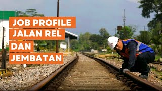 Job Profile Teknisi Jalan Rel \u0026 Jembatan