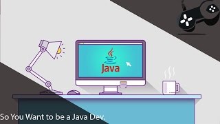 So You Want to be a Java Developer | Quick Facts