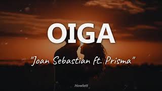 Oiga. (letra) JOAN SEBASTIAN