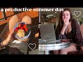 A summer day in my life (productive &amp; wholesome!) // VLOG!