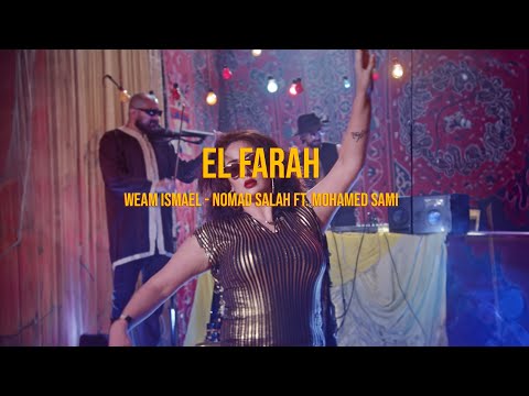 Weam Ismail \u0026 Nomad Saleh - El Farah ft. Mohamed Sami (Official Music Video)