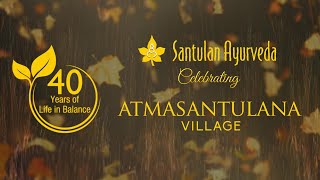 Atmasantulana Village - Celebrating 40 years of Life in Balance