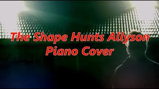 Halloween 2018 - The Shape Hunts Allyson - Piano Electric Guitar Cover