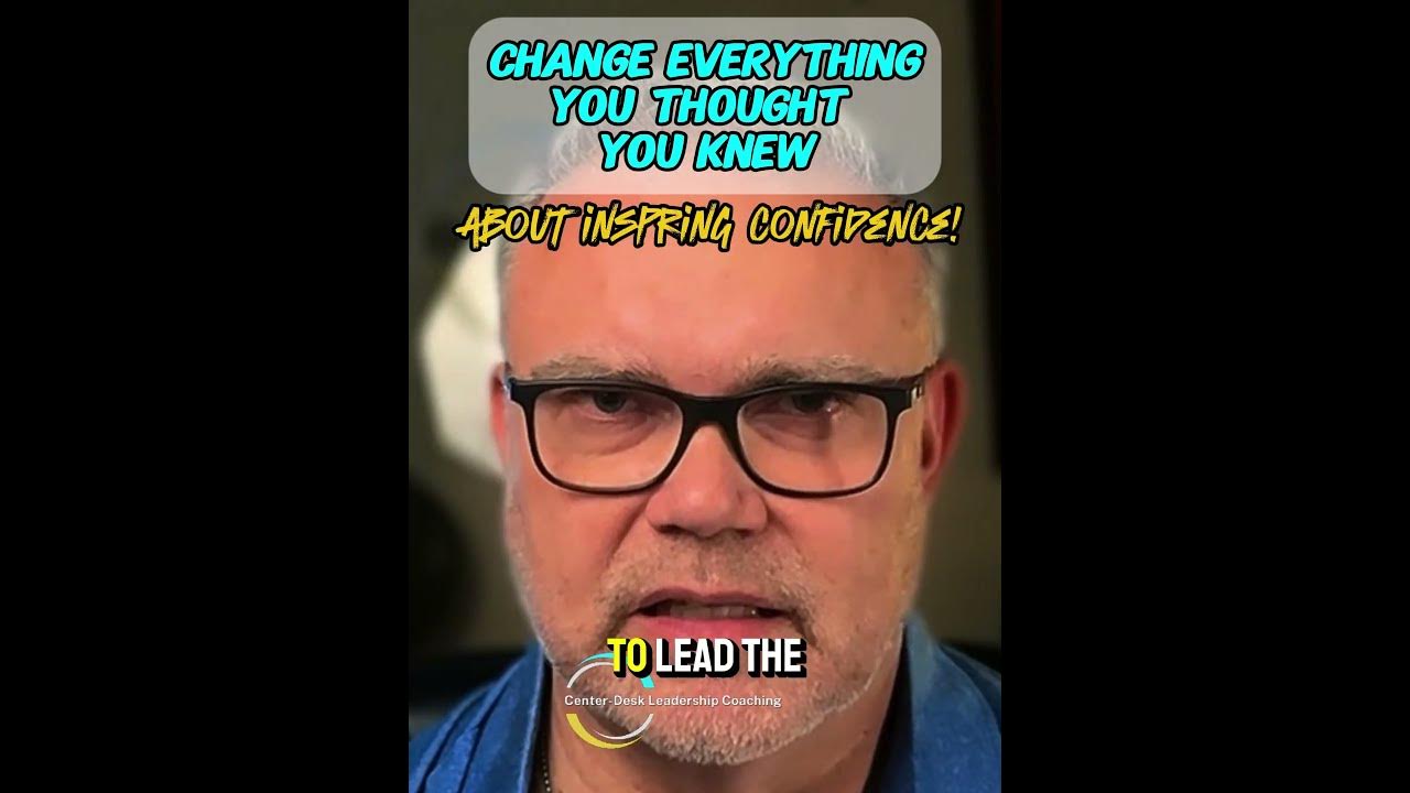 Change everything you know about inspiring confidence! podcast
