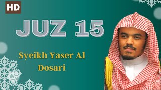 Juz 15 - Lantunan Alquran Merdu Juz 15 Imam Masjidil Haram - Syaikh Yasser Al Dosari (HQ Audio)