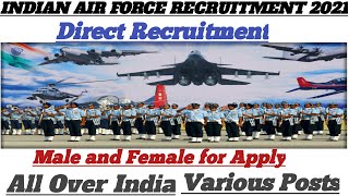 Indian Air Force Recruitment 2021/ various posts/ 10, +2 & degree / male and female / All Over India