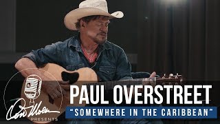 Video thumbnail of "Paul Overstreet - Somewhere in the Caribbean | Country Music"