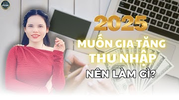 NÊN LÀM GÌ ĐỂ TĂNG GẤP ĐÔI THU NHẬP TRONG NĂM 2025 | Nguyễn Hoài My