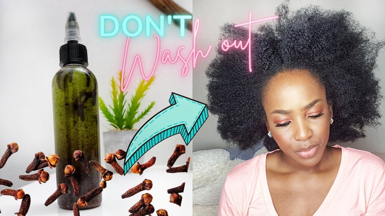 DO NOT WASH THIS OUT CLOVE OIL FOR HAIR GROWTH - YouTube