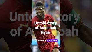 How Asamoah Gyan Became a Legend - The Story You Never Heard