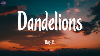 Ruth B. - Dandelions (Lyrics) ~ Ed Sheeran, Aqua,  (Mix)