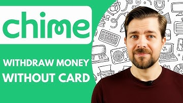 How To Withdraw Money From Chime Without A Card (2025)