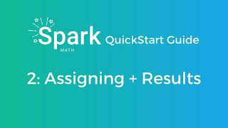 SparkMath QuickStart Guide: Assign