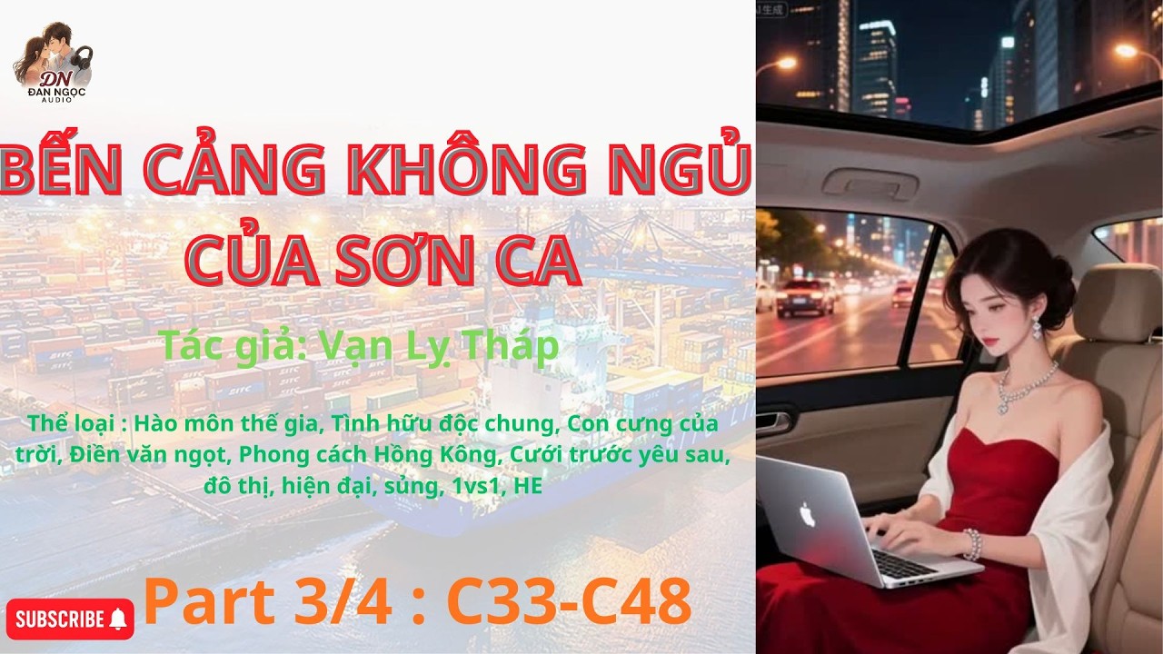 BẾN CẢNG KHÔNG NGỦ CỦA SƠN CA- Part 3/4 [C33-C48] [Audio Ngôn Tình]