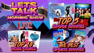 The top 5 spoof movies, Top 10 Rom coms and The best Sports movies - The Lets Talk Morning Show