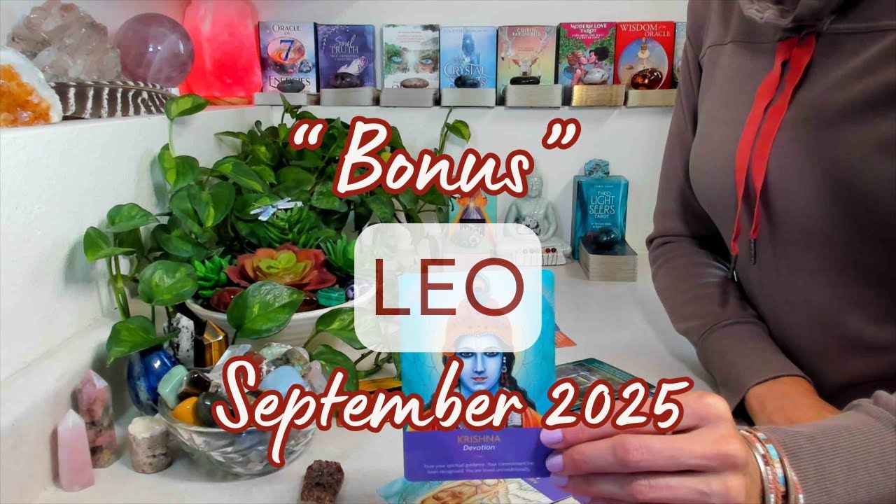 LEO "BONUS" Sept. 2025: Devoted to Growth ~ Abundance, Health & Renewal Await!
