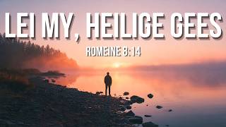 Lei My, Heilige Gees | Romeine 8:14 | Afrikaanse Aanbiddingslied