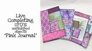 Live Completing UFOs Pink Journal