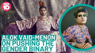 Alok VaidMenon On Pushing The Gender Binary | Studio 10