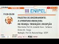 PALESTRA DE ENCERRAMENTO: A LITERATURA BRASILEIRA NA FRANÇA: TRADUÇÃO E RECEPÇÃO
