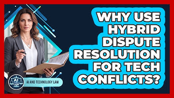 Why Use Hybrid Dispute Resolution For Tech Conflicts?