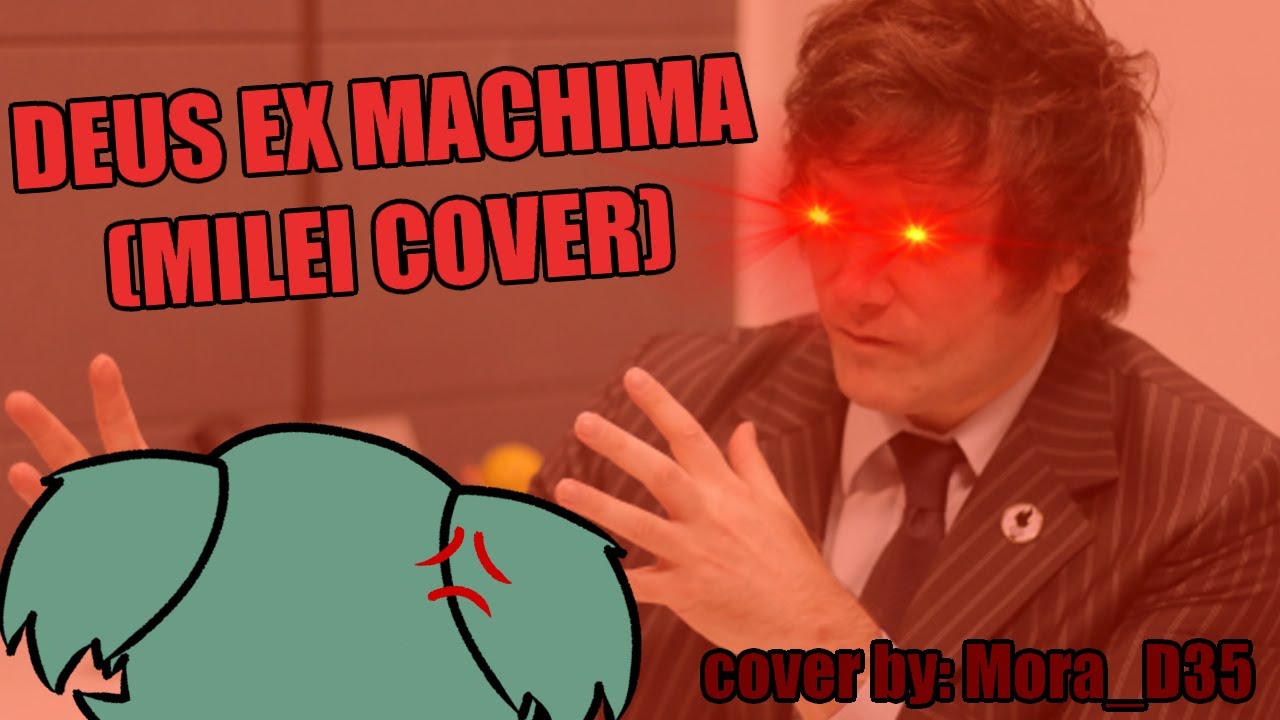 DEUS EX MACHIMA (MILEI COVER) PLAYABLE!!!