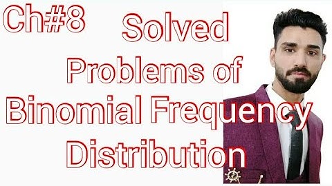 Binomial Frequency Distribution Ch 8 Problems and Solutions 2020 (9) | Chapter 8 | Statistics Tutor