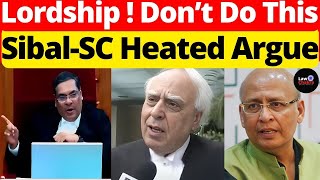 Sibal-SC Heated Argument; Lordship! Don't Do This #lawchakra #supremecourtofindia #analysis