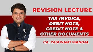 Tax Invoice, Debit & Credit Note & Other Documents | Revision CA/CS/CMA Final GST | Chapter 12 ||