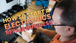 How To Start A Electronics Repair Business