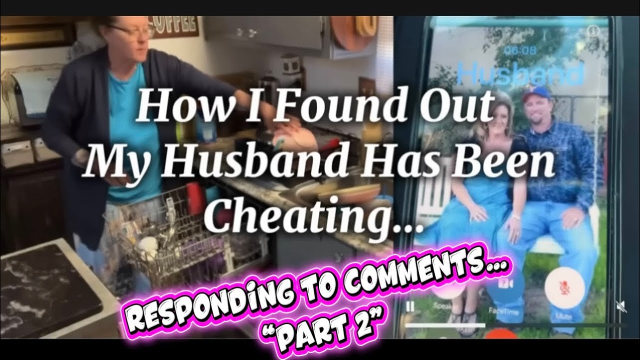 How I Found Out My Husband Has Been Cheating Part 2 / Responding To ...