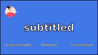 SUBTITLED - Meaning and Pronunciation